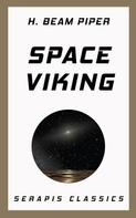 H. Beam Piper: Space Viking (Serapis Classics) 