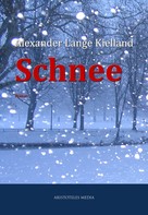 Alexander Lange Kielland: Schnee 
