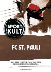 St. Pauli – Fußballkult - Was jeder echte Pauli-Fan über seinen Verein wissen sollte…