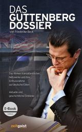 Das Guttenberg-Dossier - Das Wirken transatlantischer Netzwerke und ihre Einflussnahme auf deutsche Eliten