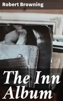 Robert Browning: The Inn Album 