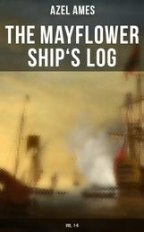 The Mayflower Ship's Log (Vol. 1-6) - Day to Day Details of the Voyage, Characteristics of the Ship: Main Deck, Gun Deck & Cargo Hold, Mayflower Officers, The Crew & The Passengers