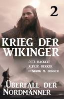 Alfred Bekker: Krieg der Wikinger 2: Überfall der Nordmänner ★★★★★