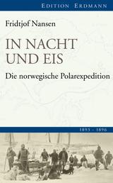 In Nacht und Eis - Die norwegische Polarexpedition. 1893-1896