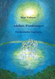Adalines Wanderungen - Ein mystisches Tagebuch