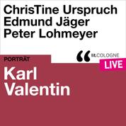 Karl Valentin - lit.COLOGNE live (Ungekürzt)