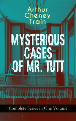 MYSTERIOUS CASES OF MR. TUTT - Complete Series in One Volume