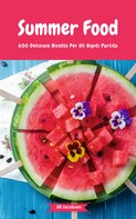 Jill Jacobsen: Summer Food - 600 Deliziose Ricette Per Gli Ospiti Partito ★★★★★