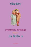 Else Ury: Professors Zwillinge in Italien 