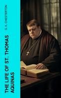 Gilbert Keith Chesterton: The Life of St. Thomas Aquinas 