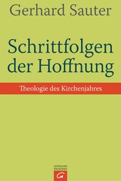 Schrittfolgen der Hoffnung - Theologie des Kirchenjahres -