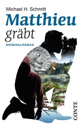 Matthieu gräbt - Kriminalroman