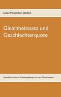 Lukas Maximilian Sanders: Gleichheitssatz und Geschlechterquote 