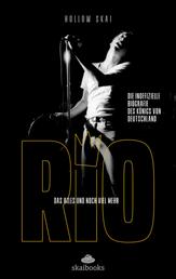 Rio Reiser - Das alles und noch viel mehr - Die inoffizielle Biografie des Königs von Deutschland