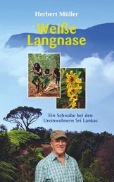 Weiße Langnase - Ein Schwabe bei den Ureinwohnern Sri Lankas