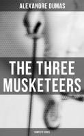 Alexandre Dumas: The Three Musketeers (Complete Series) 