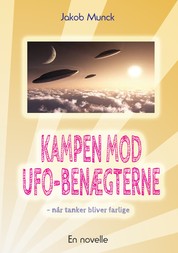 Kampen mod UFO-benægterne - - når tanker er farlige