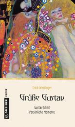 Grüße Gustav - Gustav Klimt - Persönliche Momente