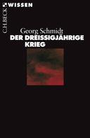 Georg Schmidt: Der Dreißigjährige Krieg 