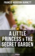 Francis Hodgson Burnett: A Little Princess & The Secret Garden (Unabridged) 