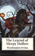 Washington Irving: The Legend of Sleepy Hollow 