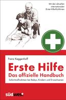 Franz Keggenhoff: Erste Hilfe - Das offizielle Handbuch 
