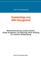 Bernd J. Schnurrenberger: Praxisbeiträge zum KMU-Management 