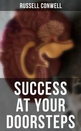 SUCCESS AT YOUR DOORSTEPS - What You Can Do With Your Will Power: The Ultimate Collection of 5 Self-Help Books