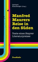 Manfred Maurers Reise in den Süden - Texte eines Steyrer Literaturpreises