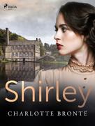 Charlotte Brontë: Shirley 