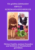 Sybille Schumann-Effenberger: Ein gelebtes Jahrhundert 