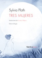 Sylvia Plath: Tres mujeres 