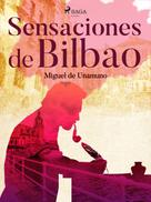 Miguel de Unamuno: Sensaciones de Bilbao 