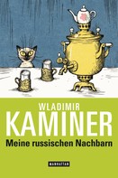 Wladimir Kaminer: Meine russischen Nachbarn ★★★★