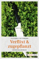 Victoria Witzmann: Verflixt & zugepflanzt ★★★★