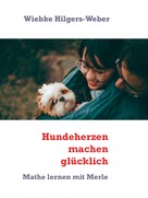 Wiebke Hilgers-Weber: Hundeherzen machen glücklich 