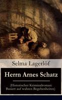 Selma Lagerlöf: Herrn Arnes Schatz (Historischer Kriminalroman: Basiert auf wahren Begebenheiten) ★★★★