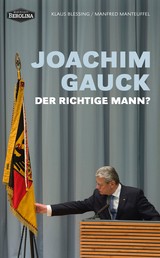 Joachim Gauck - Der richtige Mann?