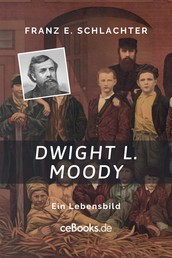 Dwight L. Moody - Ein Lebensbild