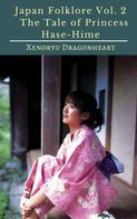 Xenoryu Dragonheart: Japan Folklore Vol. 2 The Tale of Princess Hase-Hime 