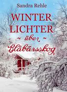 Sandra Rehle: Winterlichter über Blåbärsskog ★★★★