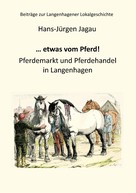 Hans-Jürgen Jagau: ... etwas vom Pferd! 