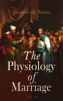 de Balzac, Honoré: The Physiology of Marriage (Vol. 1-3) 
