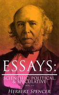 Herbert Spencer: Essays: Scientific, Political, & Speculative (Vol. 1-3) 