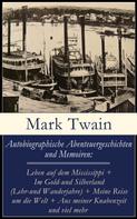 Mark Twain: Autobiographische Abenteuergeschichten und Memoiren ★★★★