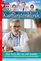 Kurfürstenklinik 91 – Arztroman - Der Arzt, der zu viel wusste