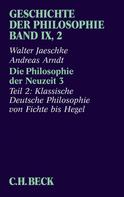 Walter Jaeschke: Geschichte der Philosophie Bd. 9/2: Die Philosophie der Neuzeit 3 