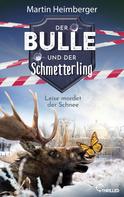 Martin Heimberger: Der Bulle und der Schmetterling - Leise mordet der Schnee ★★★★
