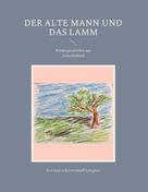 Eva-Saskia Bewersdorff-Langlotz: Der alte Mann und das Lamm 