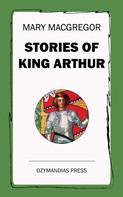 Mary MacGregor: Stories of King Arthur 